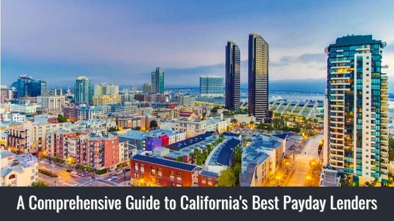 A Comprehensive Guide to California's Best Payday Lenders